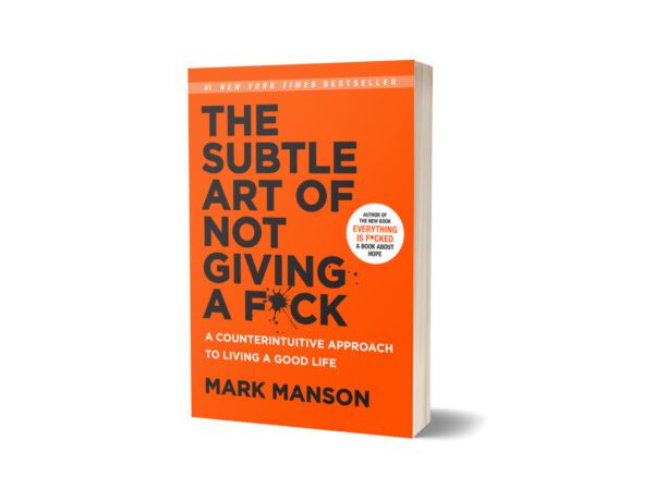 The Subtle Art of Not Giving a Fck By Mark Manson