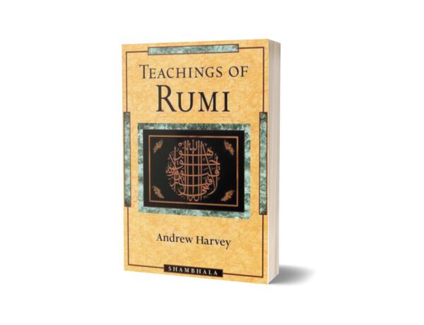 The Teachings of Rumi By Andrew Harvey