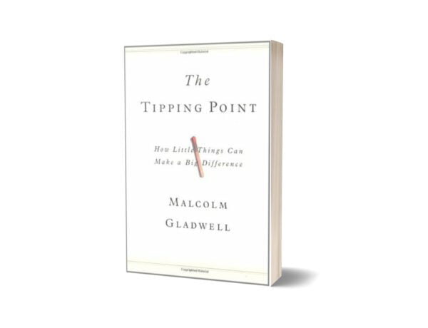 The Tipping Point How Little Things Can Make a Big Difference By Malcolm Gladwell