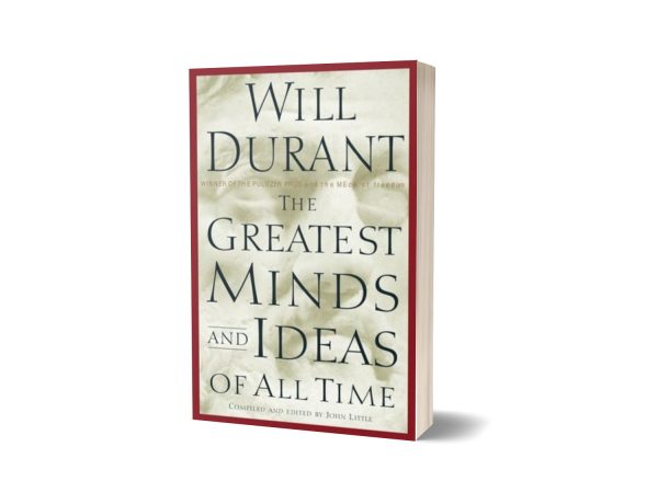 The greatest minds and ideas of all time By Will Durant