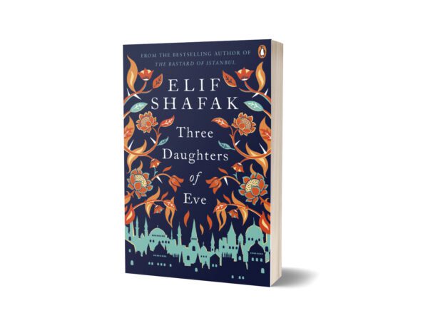 Three Daughters of Eve By Elif Shafak