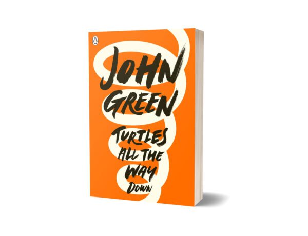 Turtles All the Way Down By John Green