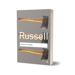 Unpopular Essays By Bertrand Russell