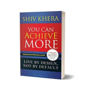 You Can Achieve More Live By Design Not By Default By Shiv Khera