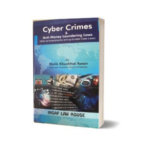 Cyber crimes and money laundering lawa By Malik khushhal Awan