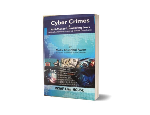 Cyber crimes and money laundering lawa By Malik khushhal Awan