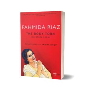 Fahmida Riaz – The Body Torn And Other Poems