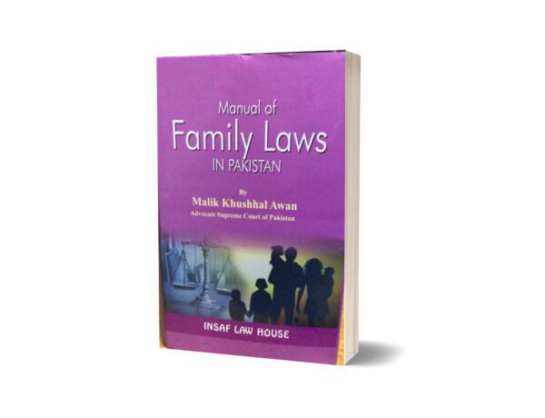 Manual of family laws in pakiatan By Malik khushhal awan