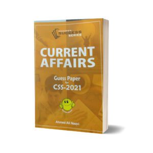 Current affairs Guess paper for css 2021 By Ahmad Ali Naqvi