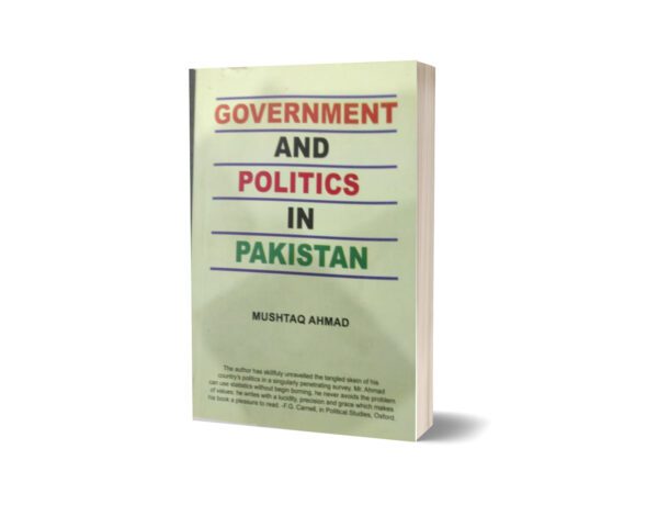 Government and Politics in pakistan By Mushtaq Ahmad