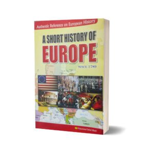 A Short History of Europe Since 1789 By Muhammad Sohail Bhatti