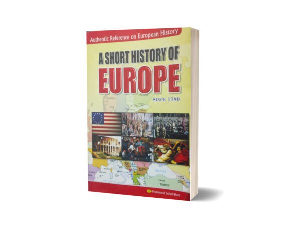 A Short History of Europe Since 1789 By Muhammad Sohail Bhatti