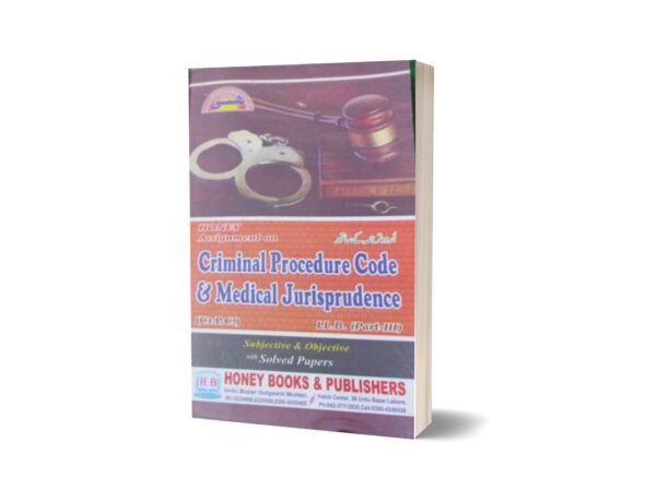 Criminal Procedure Code & Medical Jurisprudence L L B Part(III) With Solved papers By Honey Books