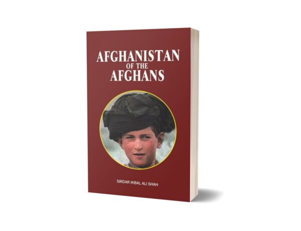 Afghanistan Of Afghans By Sirdar Ikbal Ali Shah