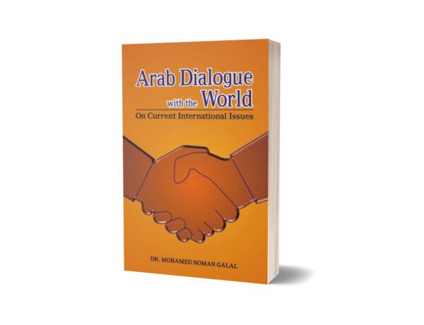 Arab Dialogue With The World By Dr. Mohamed Noman Galal