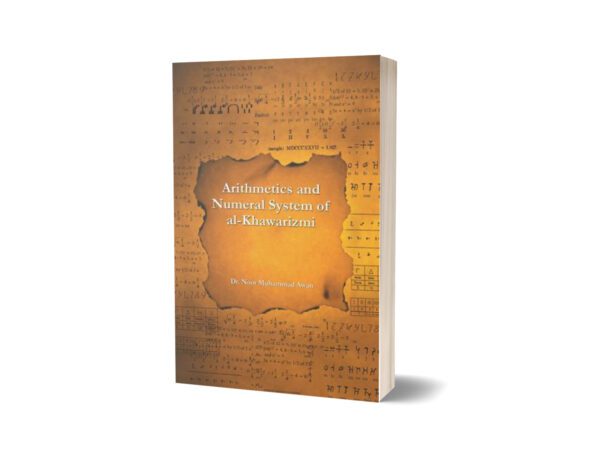 Arithmetics & Numerical System Of Al-Khawarizmi By Dr. Noor Muhammad Awan