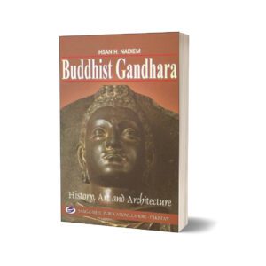 Buddhist Gandhara By Ihsan H. Nadiem