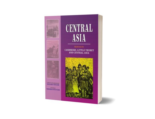 Central Asia Travels In Cashmere By Bayard Taylor Thomas Stevens