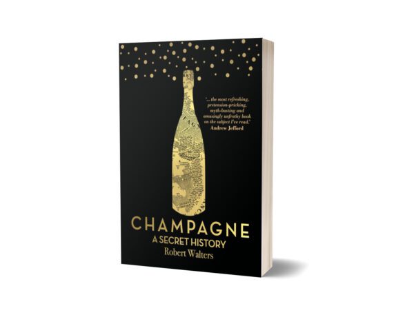 Champagne A Secret History By Robert Walters