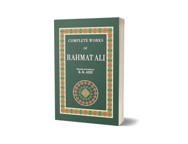 Complete Works Of Rahmat Ali By K. K. Aziz