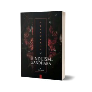 Emergence of Hinduism in Gandhara By Abdul Samad