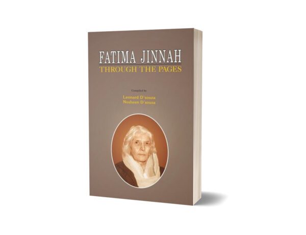 Fatima Jinnah Through The Pages By Leonard D'Souza Nosheen D]Souza