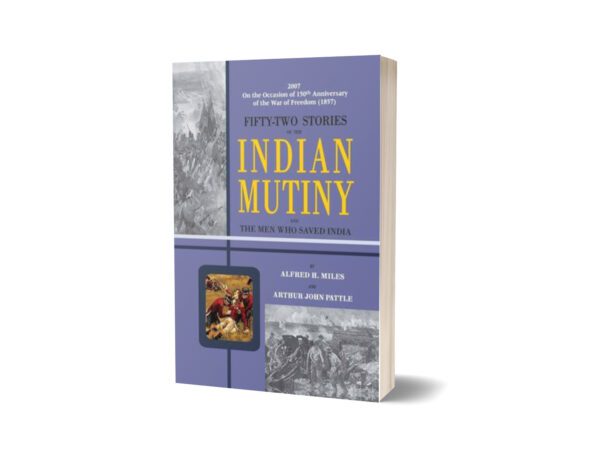 Fifty Two Stories Of The Indian Mutiny By Alferd Miles Arthur John Pattle