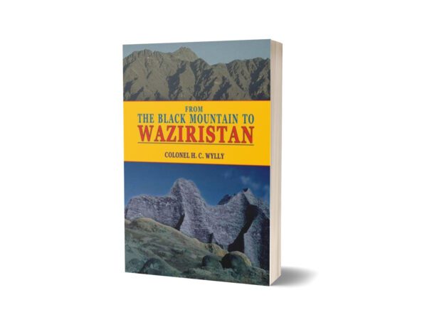 From The Black Mountain To Waziristan By Colonel H.C.Wylly