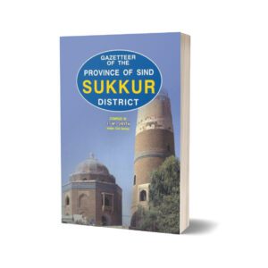Gazetteer Of Province Of Sind Sukkur District By J. W. Smyth