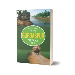 Gazetteer Of The Gurdaspur Dist.1891-92 By Punjab Government
