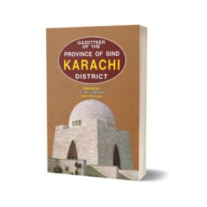 Gazetteer Of The Karachi District By J. W. Smyth