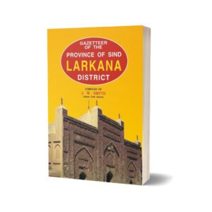 Gazetteer Of The Larkana District By J. W. Smyth