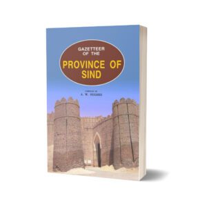 Gazetteer Of The Province Of Sindh By A. W. Hughes