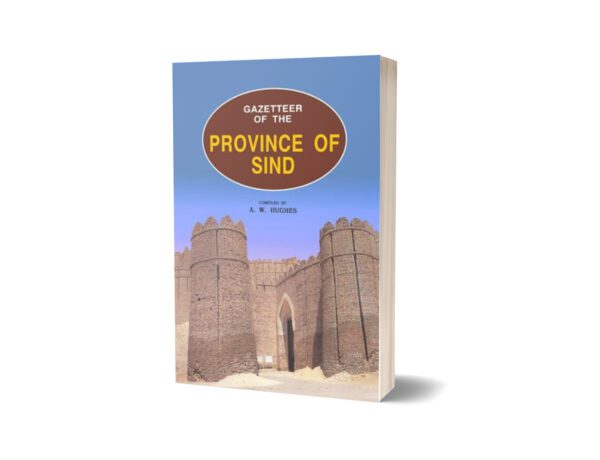 Gazetteer Of The Province Of Sindh By A. W. Hughes