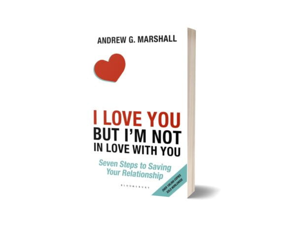 I Love You but I'm Not IN Love with You By Andrew G. Marshall