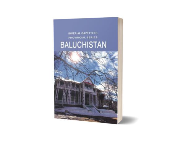 Imperial Gazetteer Baluchistan By Gazetteer