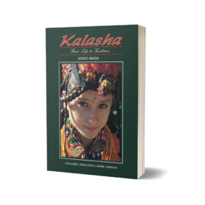 Kalasha Their Life & Tradition By Akiko Wada