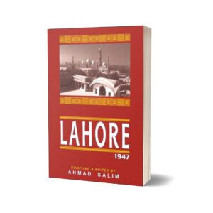 Lahore 1947 By Ahmad Salim