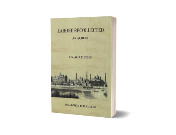 Lahore Recollected An Album By F. S. Aijazuddin