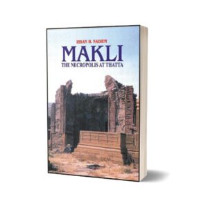 Makli The Necropolis At Thatta By Ihsan H. Nadiem