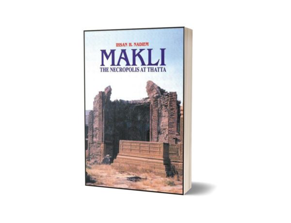 Makli The Necropolis At Thatta By Ihsan H. Nadiem