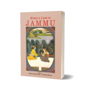 Memory Lane To Jammu By Rehmatullah Rad; Khalid Hasan