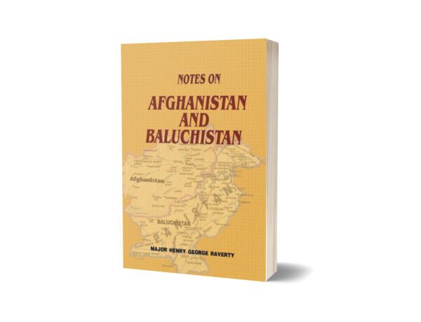 Notes On Afghanistan And Baluchistan By Major Henry George Raverty
