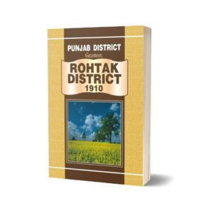 Punjab District Gazetteer Rohtak District 1910 By Punjab Government