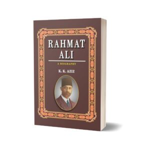 Rahmat Ali A Biography By K. K. Aziz