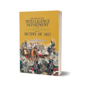 Records Of Intelligence Department Mutiny 1857 By William Goldstream