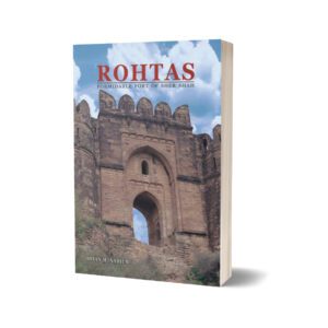 RohtasFormidable Fort Of Sher Shah By Ihsan H. Nadiem