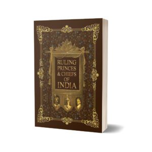 Ruling Princes & Chiefs Of India By Sir Walter Lawrence