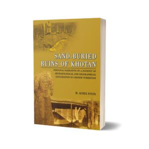 Sand-Buried Ruins Of Khotan By M. Aurel Stein