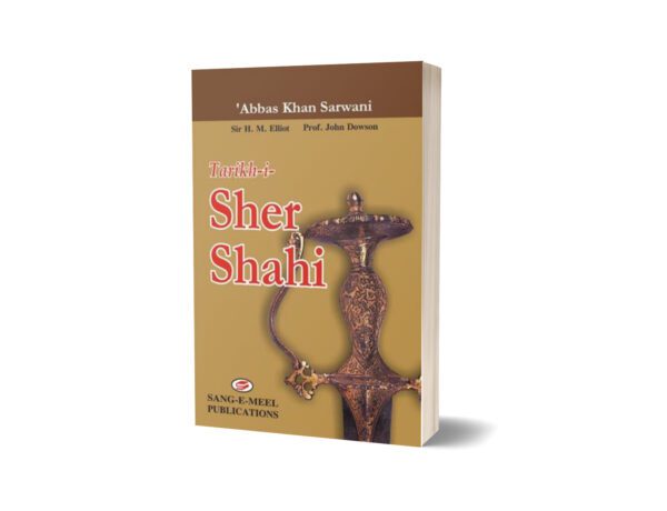 Tarikh-I-Sher Shahi By Abbas Khan Sarwani; H. M. Elliot Dowson